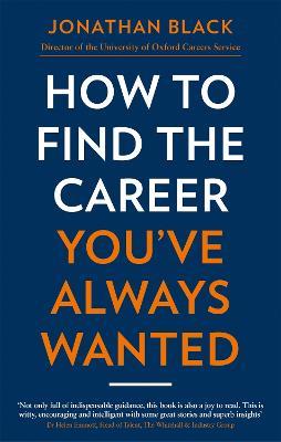 How to Find the Career You've Always Wanted - Jonathan Black - cover