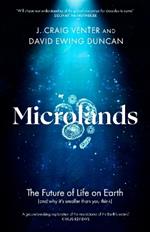 Microlands: The Future of Life on Earth (and Why It’s Smaller Than You Think)