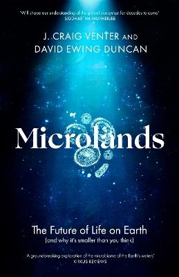 Microlands: The Future of Life on Earth (and Why It’s Smaller Than You Think) - J. Craig Venter,David Ewing Duncan - cover