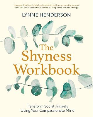 The Shyness Workbook: Take Control of Social Anxiety Using Your Compassionate Mind - Lynne Henderson - cover