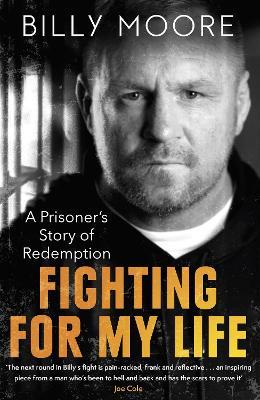 Fighting for My Life: A Prisoner's Story of Redemption - Billy Moore - cover