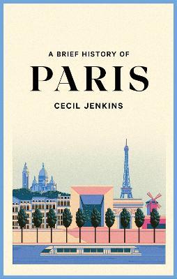 A Brief History of Paris - Cecil Jenkins - cover