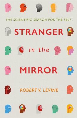 Stranger in the Mirror: The Scientific Search for the Self - Robert Levine - cover