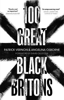 100 Great Black Britons - Patrick Vernon,Angelina Osborne - cover