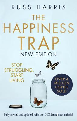 The Happiness Trap 2nd Edition: Stop Struggling, Start Living - Russ Harris - cover