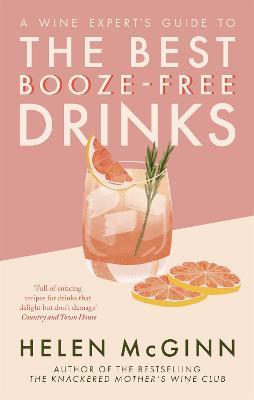 A Wine Expert's Guide to the Best Booze-Free Drinks - Helen McGinn - cover