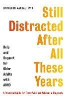 Still Distracted After All These Years: Help and Support for Older Adults with ADHD - Kathleen Nadeau - cover