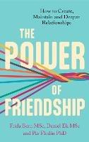 The Power of Friendship: How to Create, Maintain and Deepen Relationships - Daniel Ek,Pär Flodin,Frida Bern Andersson - cover