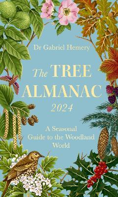 The Tree Almanac 2024: A Seasonal Guide to the Woodland World - Gabriel Hemery - cover