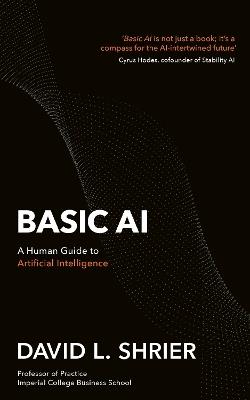 Basic AI: A Human Guide to Artificial Intelligence - David Shrier - cover