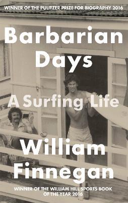 Barbarian Days: A Surfing Life - William Finnegan - cover