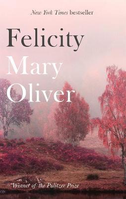 Felicity - Mary Oliver - cover