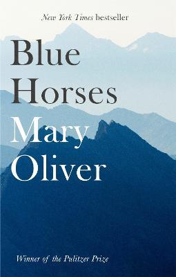 Blue Horses - Mary Oliver - cover