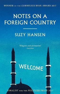 Notes on a Foreign Country: An American Abroad in a Post-American World - Suzy Hansen - cover