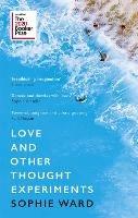 Love and Other Thought Experiments: Longlisted for the Booker Prize 2020