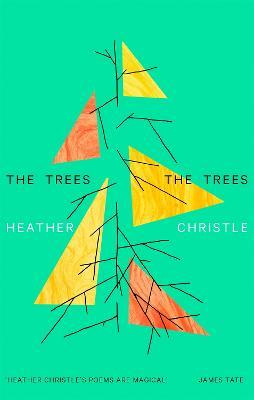 The Trees The Trees - Heather Christle - cover
