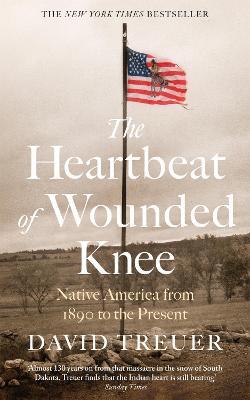 The Heartbeat of Wounded Knee - David Treuer - cover