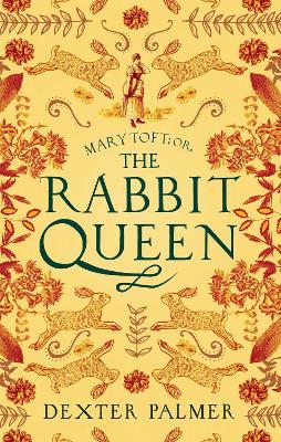 Mary Toft; or, The Rabbit Queen - Dexter Palmer - cover