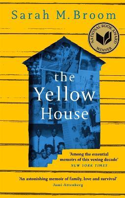 The Yellow House: WINNER OF THE NATIONAL BOOK AWARD FOR NONFICTION - Sarah M. Broom - cover