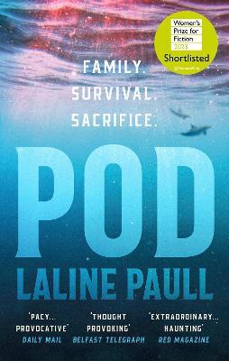 Pod: 'A pacy, provocative tale of survival in a fast-changing marine landscape' Daily Mail - Laline Paull - cover