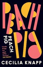 Peach Pig: The debut collection from the Young People's Laureate for London, Forward Prize-shortlisted author