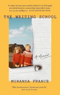 The Writing School: A memoir - Miranda France - cover