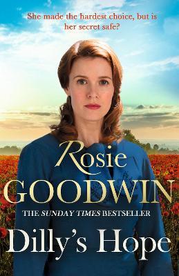 Dilly's Hope: The powerful conclusion to the much-loved trilogy from bestselling author Rosie Goodwin - Rosie Goodwin - cover