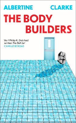 The Body Builders - Albertine Clarke - cover