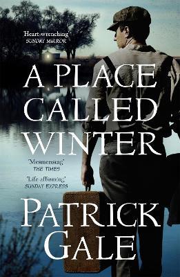 A Place Called Winter: Costa Shortlisted 2015: The epic and tender bestselling novel of love, compassion and living again - Patrick Gale - cover