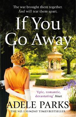 If You Go Away: A sweeping, romantic epic from the bestselling author of BOTH OF YOU - Adele Parks - cover