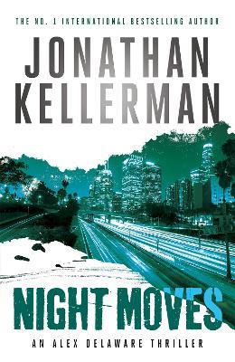 Night Moves (Alex Delaware series, Book 33) - Jonathan Kellerman - cover