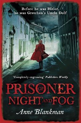 Prisoner of Night and Fog: A heart-breaking story of courage during one of history's darkest hours - Anne Blankman - cover