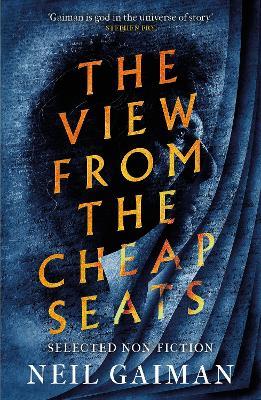 The View from the Cheap Seats: Selected Nonfiction - Neil Gaiman - cover