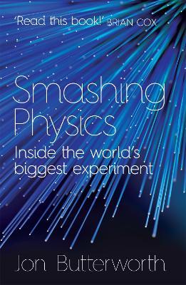 Smashing Physics - Jon Butterworth - cover