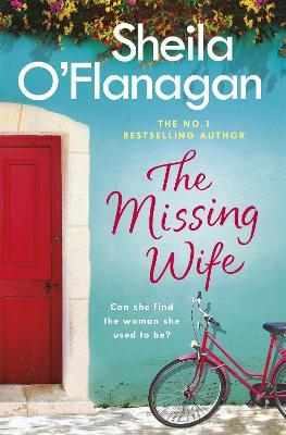 The Missing Wife: The uplifting and compelling smash-hit bestseller! - Sheila O'Flanagan - cover