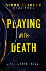 Playing With Death: A gripping serial killer thriller you won't be able to put down...