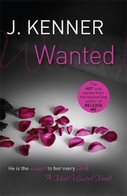 Wanted: Most Wanted Book 1 - J. Kenner - cover