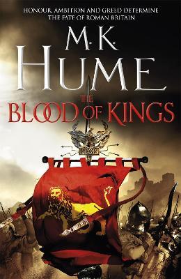 The Blood of Kings (Tintagel Book I): A historical thriller of bravery and bloodshed - M. K. Hume - cover