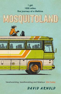 Mosquitoland: 'Sparkling, startling, laugh-out-loud' Wall Street Journal - David Arnold - cover