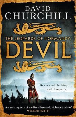 Devil (Leopards of Normandy 1): A vivid historical blockbuster about the man who would be King and Conqueror - David Churchill - cover