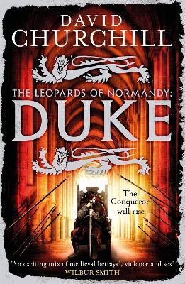 Duke (Leopards of Normandy 2): An action-packed historical epic of battle, death and dynasty - David Churchill - cover