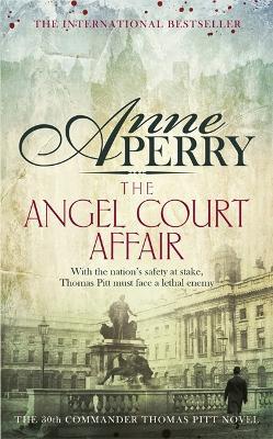 The Angel Court Affair (Thomas Pitt Mystery, Book 30): Kidnap and danger haunt the pages of this gripping mystery - Anne Perry - cover