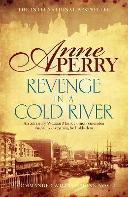 Revenge in a Cold River (William Monk Mystery, Book 22): Murder and smuggling from the dark streets of Victorian London - Anne Perry - cover