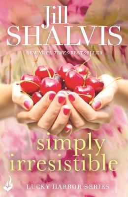 Simply Irresistible: A feel-good romance you won't want to put down! - Jill Shalvis - cover