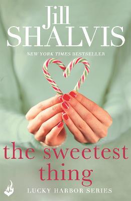 The Sweetest Thing: Another spellbinding romance from Jill Shalvis - Jill Shalvis - cover