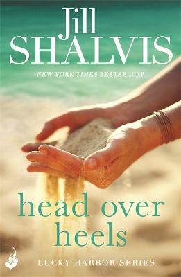 Head Over Heels: An intense and enchanting romance! - Jill Shalvis - cover