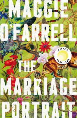 The Marriage Portrait: the breathtaking new novel from the No. 1 bestselling author of Hamnet - Maggie O'Farrell - cover
