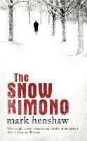 The Snow Kimono - Mark Henshaw - cover