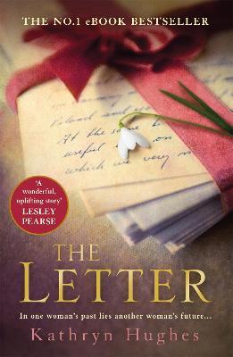 The Letter: The gripping, moving and heart-wrenching Million Copy Bestseller of war, courage and love - Kathryn Hughes - cover