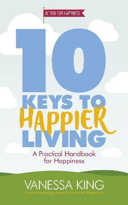 10 Keys to Happier Living - Vanessa King - cover